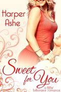 Sweet For You by Harper Ashe