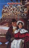 Moonlight Masquerade (Regency Classics: Alphabet Series #14) by Michelle Kasey