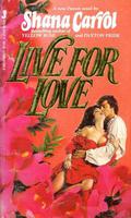 Live For Love (Paxton #4) by Shana Carrol