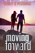 Moving Forward (Moving Forward #1) by Emily R. Pearson