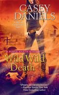 Wild Wild Death (Pepper Martin #8) by Casey Daniels