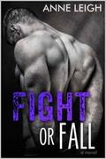Fight or Fall by Anne Leigh