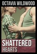Shattered Hearts by Octavia Wildwood
