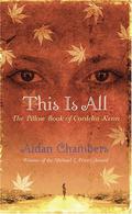 This is All: The Pillow Book of Cordelia Kenn (The Dance Sequence) by Aidan Chambers
