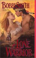 Lone Warrior by Bobbi Smith