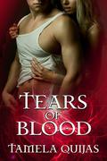 Tears of Blood (The Blood Chronicles #3) by Tamela Quijas