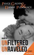 Unfiltered & Unraveled (Unfiltered #6) by Payge Galvin