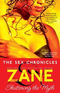 The Sex Chronicles: Shattering the Myth (Zane's Sex Chronicles) by Sara Camilli