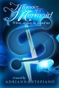 When, At Last, He Found Me (Memoir of a Mermaid #1) by Adrianna Stepiano