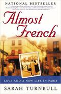 Almost French: Love and a New Life in Paris by Sarah Turnbull