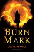 Burn Mark (Burn Mark #1) by Laura Powell