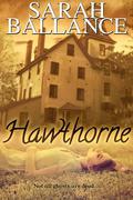 Hawthorne by Sarah Ballance