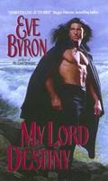 My Lord Destiny by Eve Byron