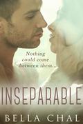 Inseparable (Inseparable #1) by Bella Chal