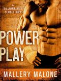 Power Play (Billionaire's Club: New Orleans #2) by Mallery Malone