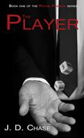 The Player (Rouge Passion #1) by J.D. Chase