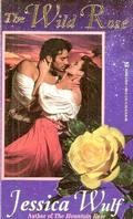 The Wild Rose (Rose Trilogy #3) by Jessica Wulf