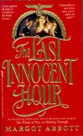 The Last Innocent Hour by Margot Abbott