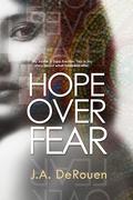 Hope Over Fear (Over #1) by J.A. Derouen