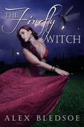 The Firefly Witch (Witch Tales #1) by Alex Bledsoe