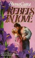 Rebels In Love (Paxton #5) by Shana Carrol