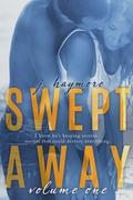 Swept Away Volume One (Swept Away #1) by J. Haymore