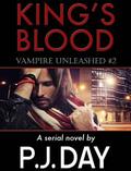 Vampire Unleashed (King's Blood #2) by P.J. Day