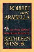 Robert And Arabella by Kathleen Winsor