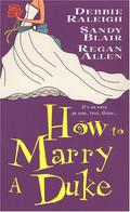 How To Marry A Duke by Debbie Raleigh