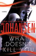 What Doesn't Kill You by Iris Johansen