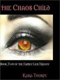 The Chaos Child (Family Lies #2) by Kara Thorpe