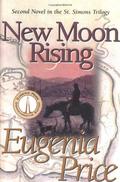 New Moon Rising (St. Simons Trilogy #2) by Eugenia Price