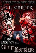 First Destroy All  Giant Monsters (The World Wide Witches Research Association #1) by D.L. Carter