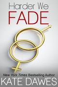 Harder We Fade (Fade #4) by Kate Dawes