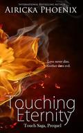 Touching Eternity by Airicka Phoenix