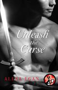 Unleash the Curse (Imnada Brotherhood #1.5) by Alexa Egan