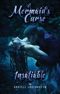 Insatiable (A Mermaid's Curse #1) by Daniele Lanzarotta