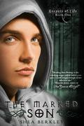 The Marked Son (Keepers of Life #1) by Shea Berkley
