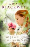 The Jewel of Gresham Green (Gresham Chronicles #4) by Lawana Blackwell