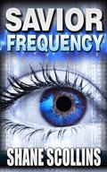 SAVIOR FREQUENCY (Frequency Series #1) by Shane Scollins