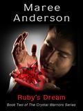 Ruby's Dream (Crystal Warrior #2) by Maree Anderson