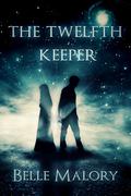 The Twelfth Keeper by Belle Malory