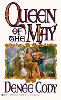 Queen of the May (Mandeville #2) by Denee Cody