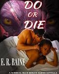 Do Or Die (Surreal Blue Rogue Agent #1) by E.R. Baine