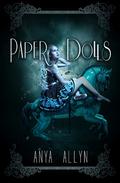 Paper Dolls (Dark Carousel #2) by Anya Allyn