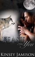 Feast On You (The Turning #1) by Kinsey Jamison