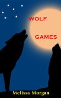Wolf Games (Queen of Wolves #3) by Melissa Morgan