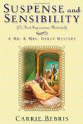 Suspense and Sensibility: Or, First Impressions Revisited (Mr. and Mrs. Darcy Mysteries #2) by Carrie Bebris