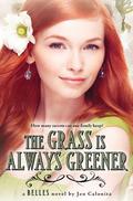 The Grass Is Always Greener (Belles #3) by Jen Calonita