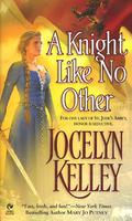A Knight Like No Other (Ladies of St. Jude's Abbey #1) by Jocelyn Kelley